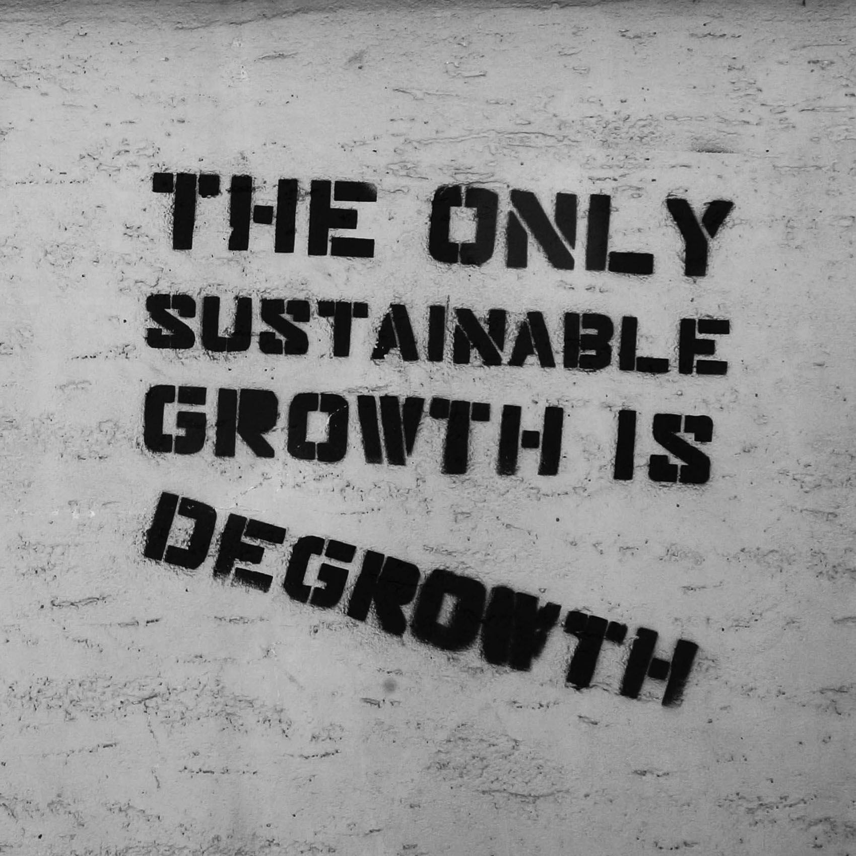The Only Sustainable Growth Is Degrowth